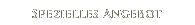 Spezielles Angebot