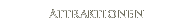 Attraktionen